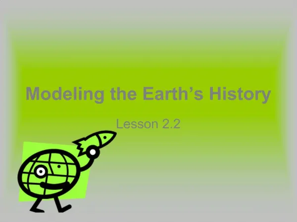 Modeling the Earth s History