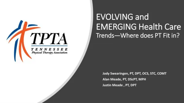 EVOLVING and EMERGING Health Care Trends—Where does PT Fit in?