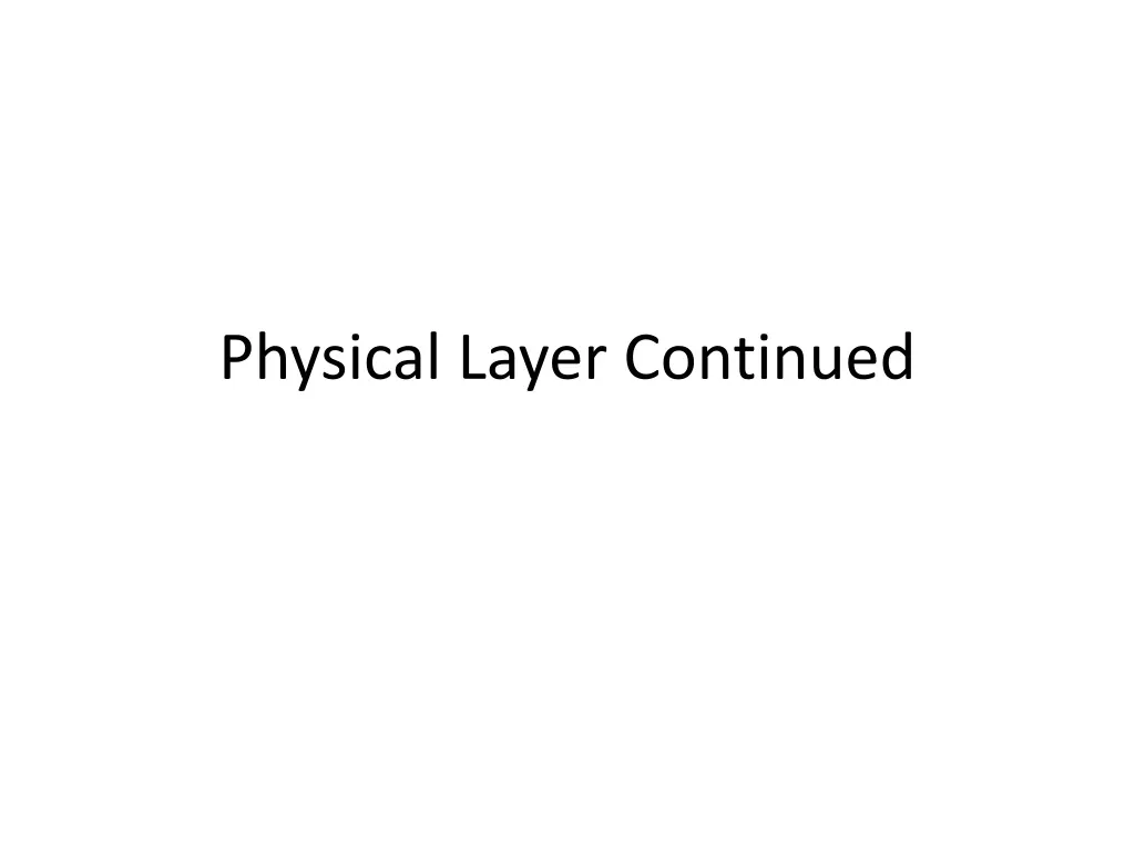 physical layer continued