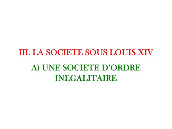 III. LA SOCIETE SOUS LOUIS XIV
