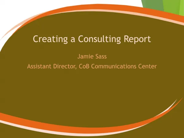 Creating a Consulting Report