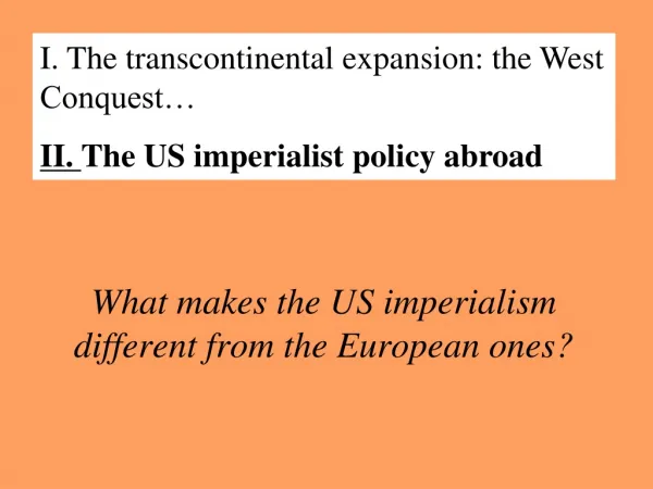 What makes the US imperialism different from the European ones?
