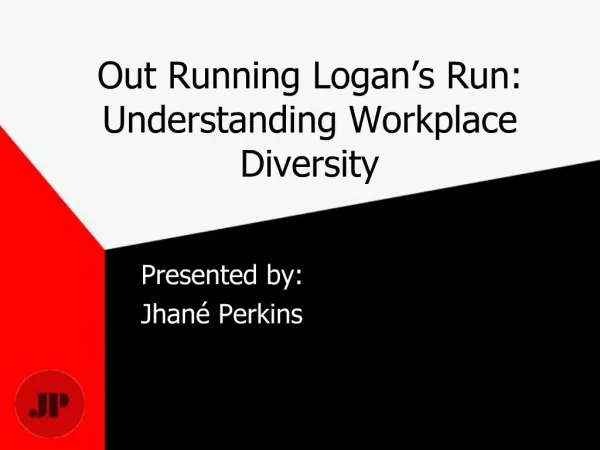 Out Running Logan s Run: Understanding Workplace Diversity