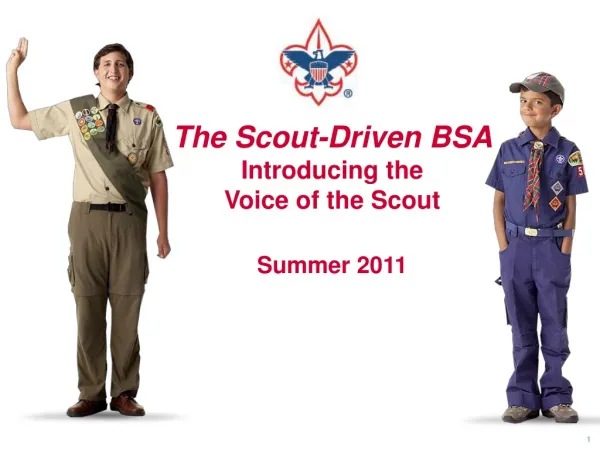 The Scout-Driven BSA Introducing the Voice of the Scout Summer 2011