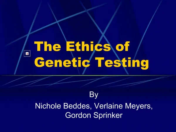 The Ethics of Genetic Testing