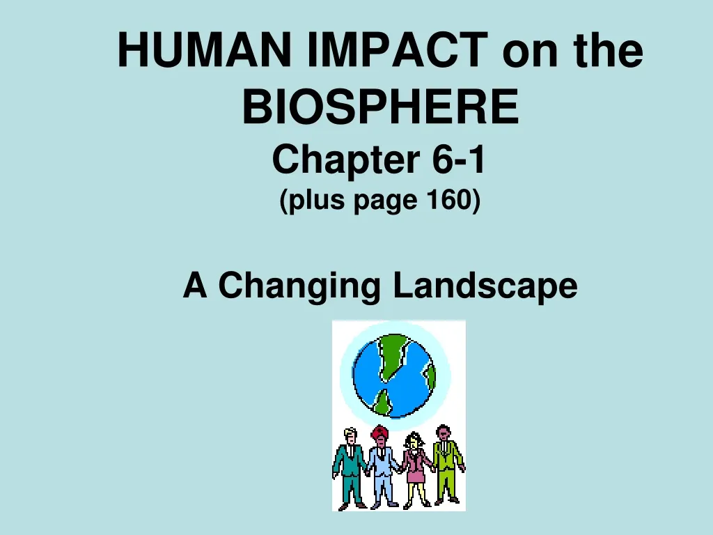 human impact on the biosphere chapter 6 1 plus page 160 a changing landscape