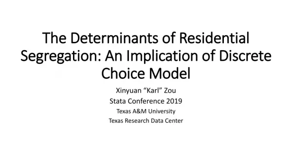 The Determinants of Residential Segregation: An Implication of Discrete Choice Model