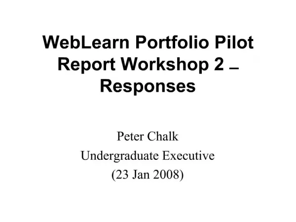 WebLearn Portfolio Pilot Report Workshop 2 Responses