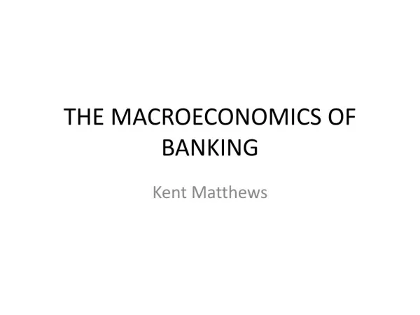 THE MACROECONOMICS OF BANKING