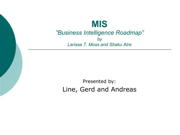 MIS Business Intelligence Roadmap by Larissa T. Moss and Shaku Atre