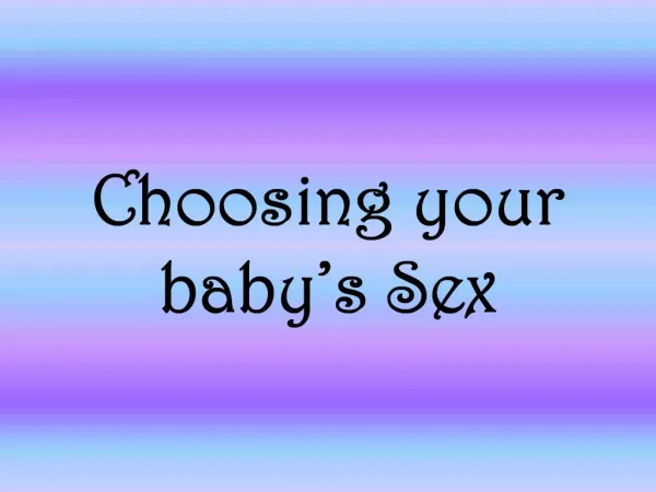 Choosing your baby s Sex