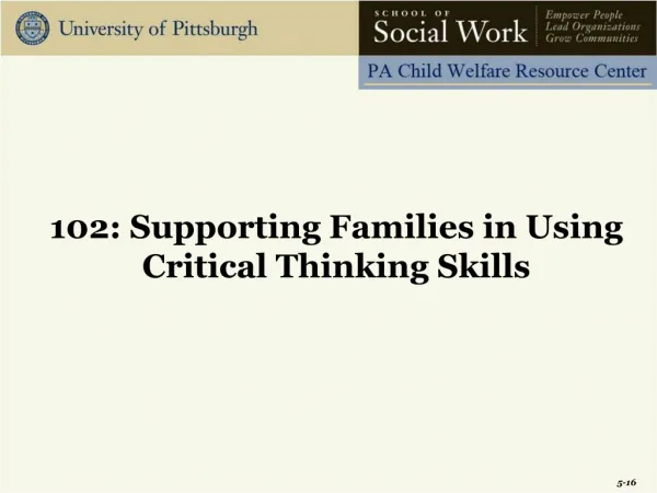 102: Supporting Families in Using Critical Thinking Skills 5-16