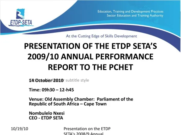 PRESENTATION OF THE ETDP SETA’S 2009/10 ANNUAL PERFORMANCE REPORT TO THE PCHET