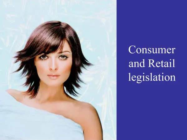 Consumer and Retail legislation