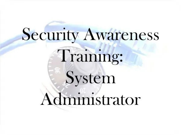 Security Awareness Training: System Administrator