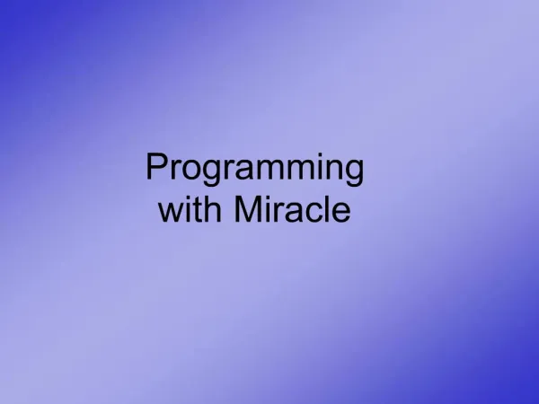 Programming with Miracle