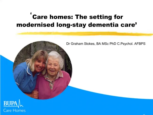 Care homes: The setting for modernised long-stay dementia care