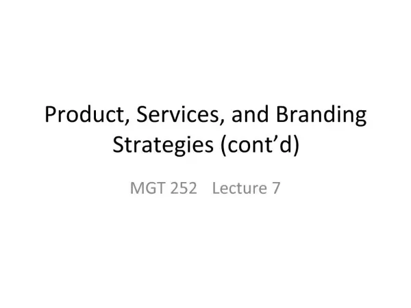 Product, Services, and Branding Strategies cont d