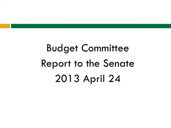 Budget Committee Report to the Senate 2013 April 24