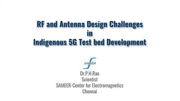 Dr.P.H.Rao Scientist SAMEER- Center for Electromagnetics Chennai