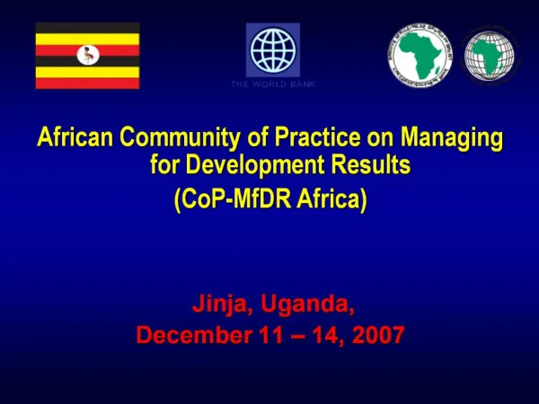 African Community of Practice on Managing for Development Results CoP-MfDR Africa Jinja, Uganda, December 11 14,