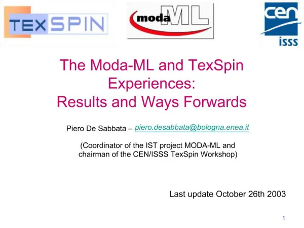 The Moda-ML and TexSpin Experiences: Results and Ways Forwards