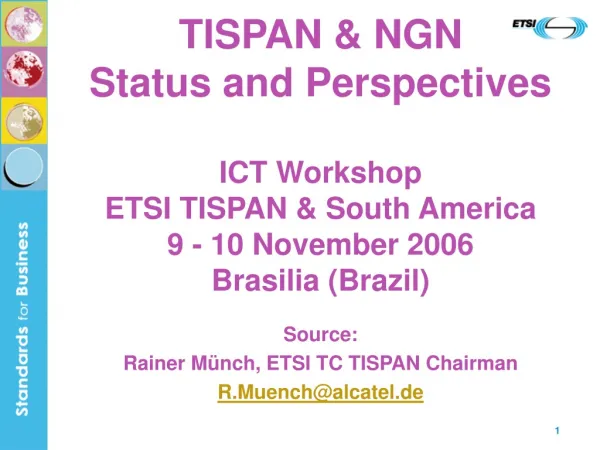 Source: Rainer Münch, ETSI TC TISPAN Chairman R.Muench@alcatel.de