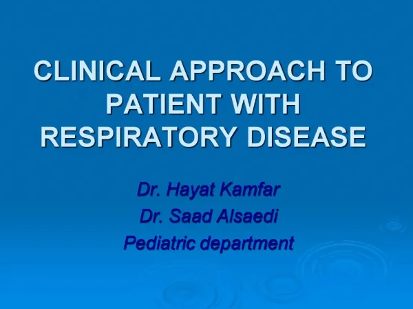 CLINICAL APPROACH TO PATIENT WITH RESPIRATORY DISEASE