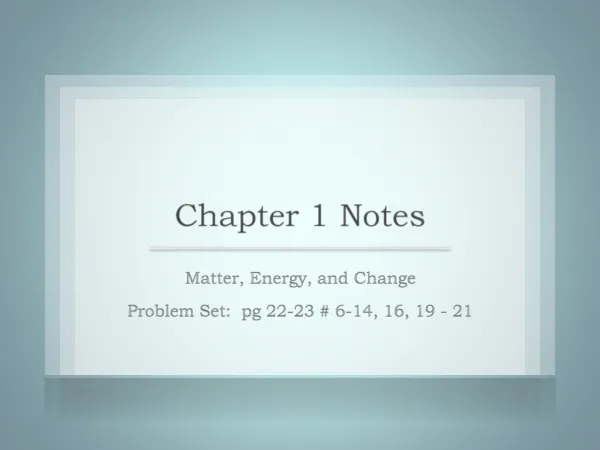 Matter, Energy, and Change Problem Set: pg 22-23 # 6-14, 16, 19 - 21