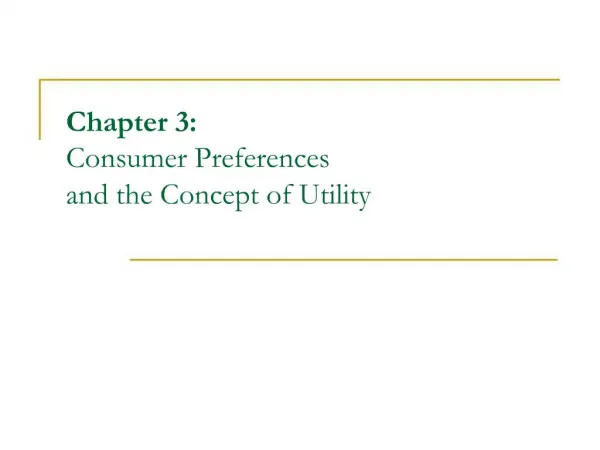 Chapter 3: Consumer Preferences and the Concept of Utility