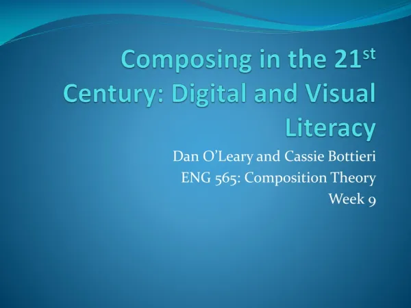 Composing in the 21 st Century: Digital and Visual Literacy