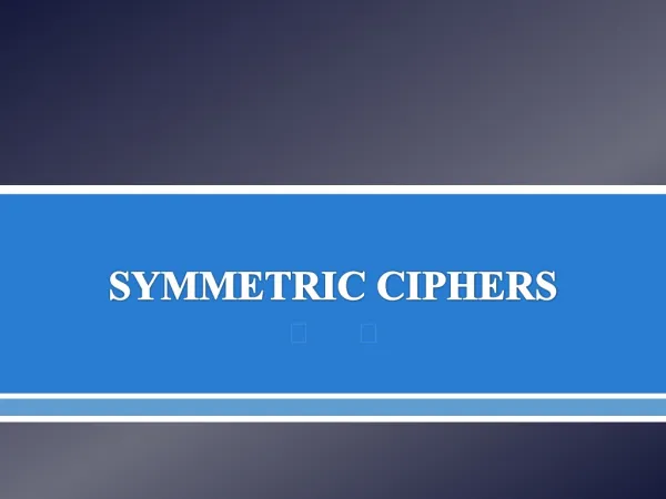 SYMMETRIC CIPHERS