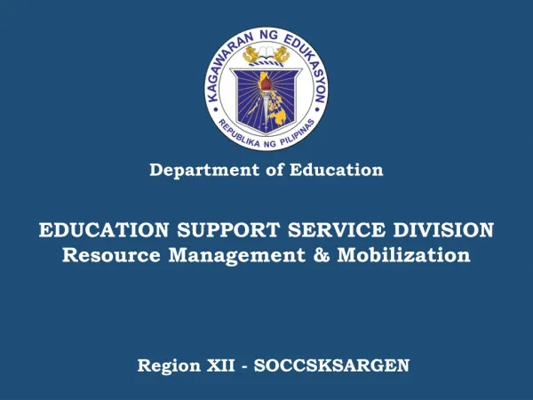 EDUCATION SUPPORT SERVICE DIVISION Resource Management &amp; Mobilization