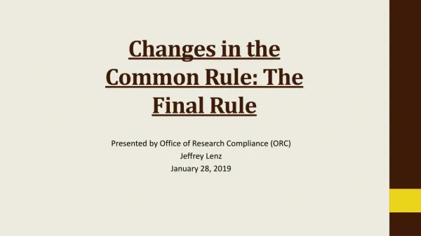 Presented by Office of Research Compliance (ORC) Jeffrey Lenz January 28 , 2019