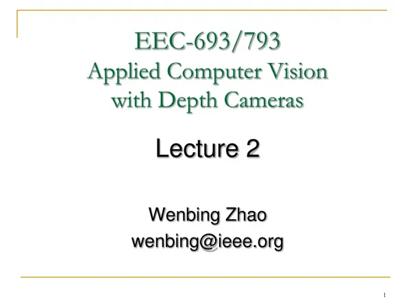EEC-693/793 Applied Computer Vision with Depth Cameras
