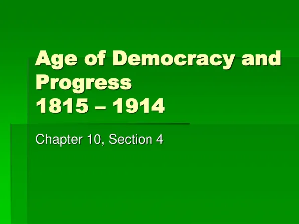 Age of Democracy and Progress 1815 – 1914