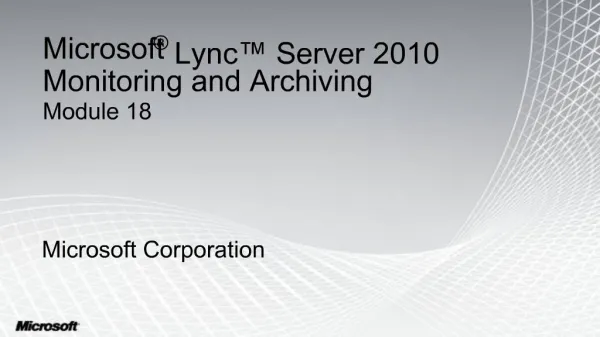 Microsoft Lync Server 2010 Monitoring and Archiving Module 18