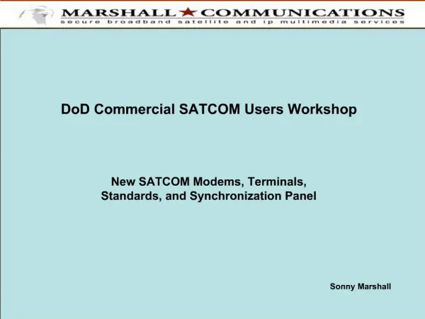 DoD Commercial SATCOM Users Workshop New SATCOM Modems, Terminals, Standards, and Synchronization Panel