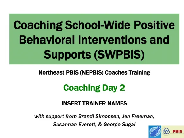 Coachin g School-Wide Positive Behavioral Interventions and Supports (SWPBIS)