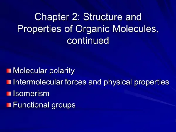 Chapter 2: Structure and Properties of Organic Molecules, continued