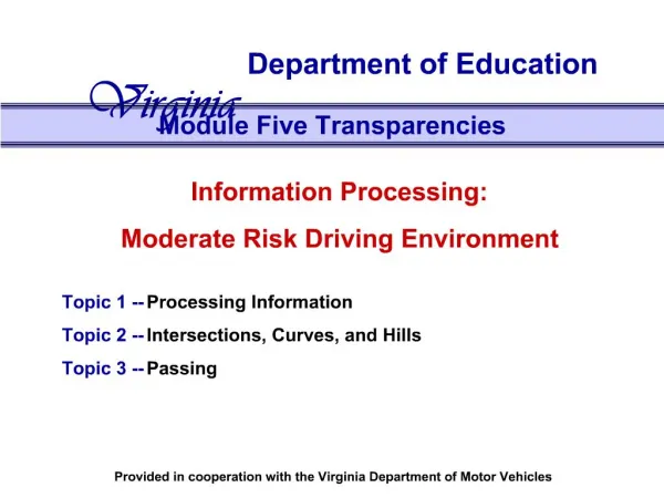 Information Processing: Moderate Risk Driving Environment Topic 1 -- Processing Information Topic 2 -- Intersections, C