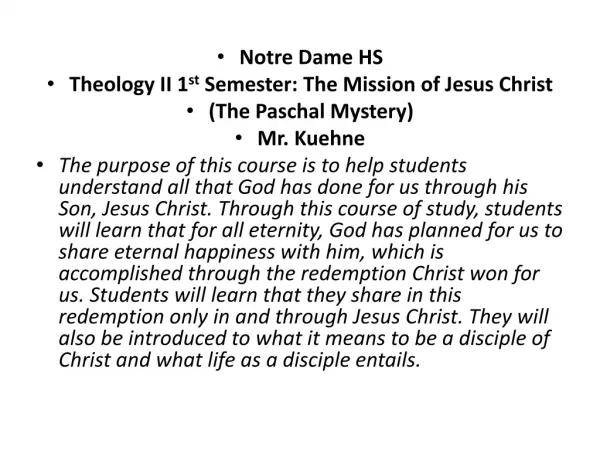 Notre Dame HS Theology II 1 st Semester: The Mission of Jesus Christ (The Paschal Mystery)