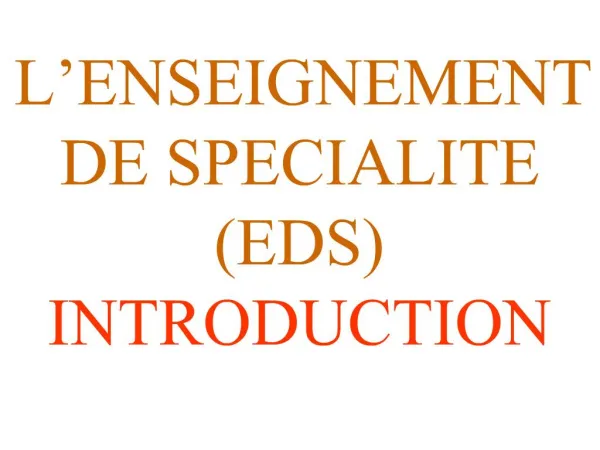 L ENSEIGNEMENT DE SPECIALITE EDS INTRODUCTION