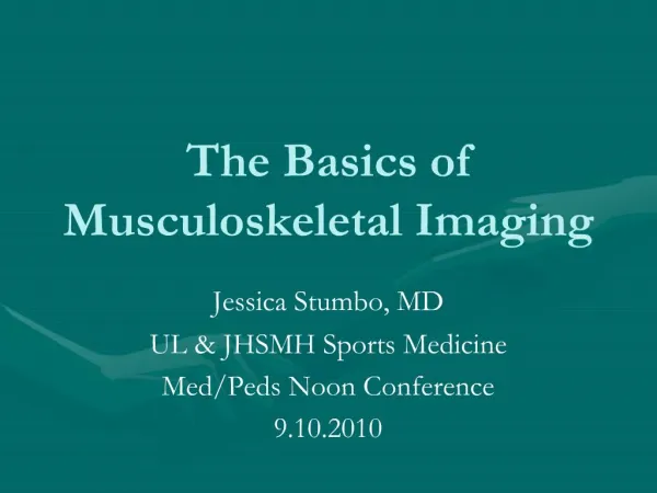 The Basics of Musculoskeletal Imaging