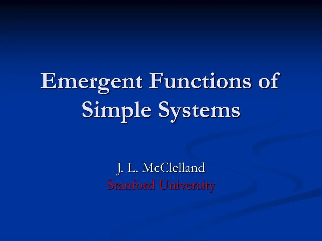 emergent functions of simple systems