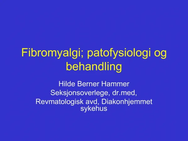 Fibromyalgi; patofysiologi og behandling