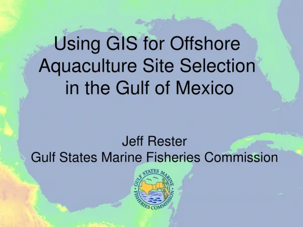 Using GIS for Offshore Aquaculture Site Selection in the Gulf of Mexico