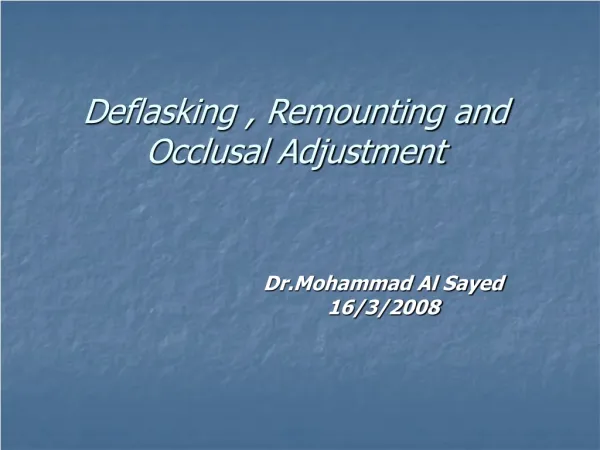 Deflasking , Remounting and Occlusal Adjustment