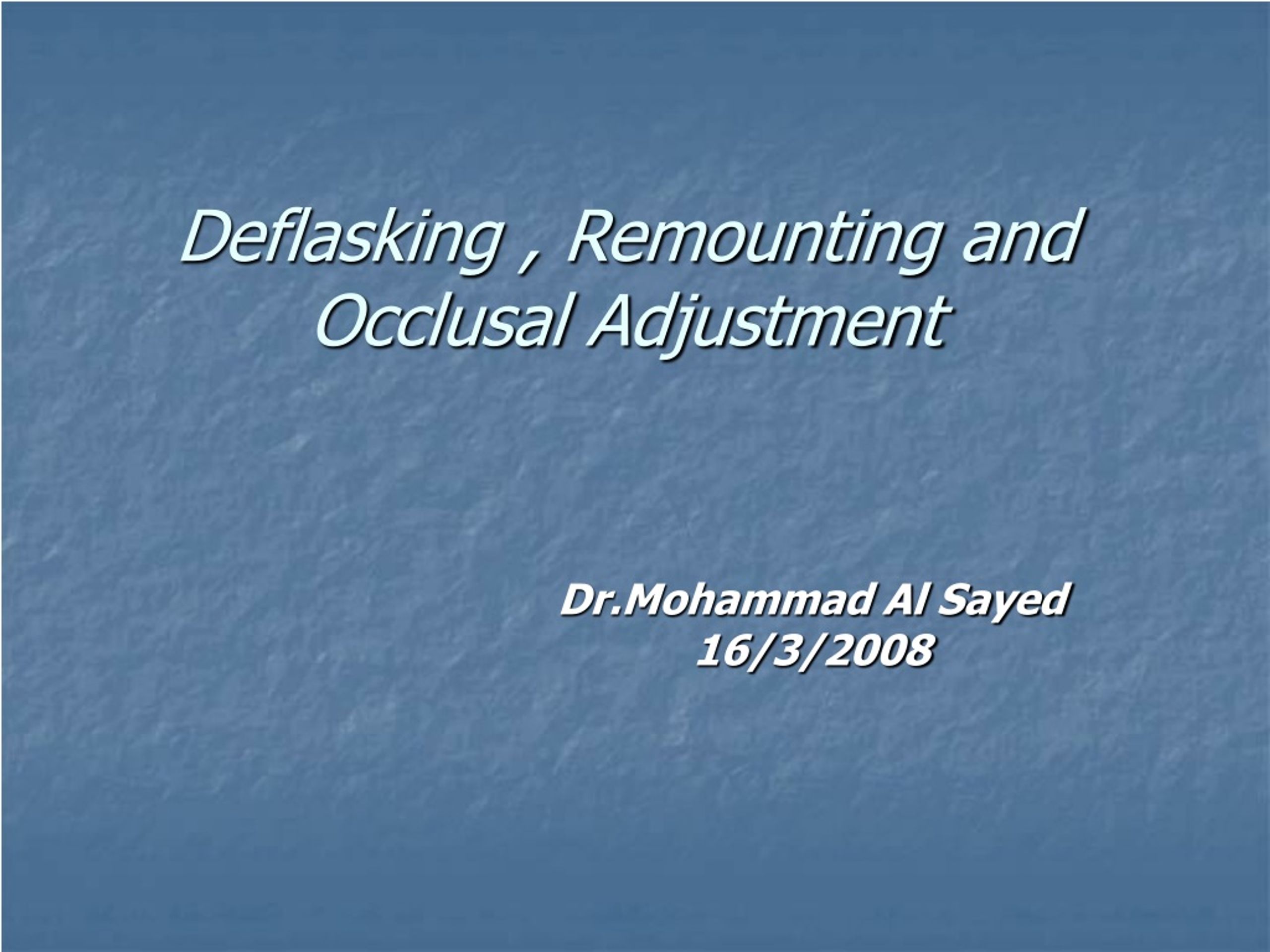 PPT - Deflasking , Remounting and Occlusal Adjustment PowerPoint ...