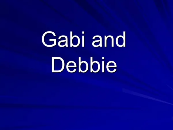 Gabi and Debbie